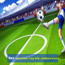 007 cassino royale redecanais